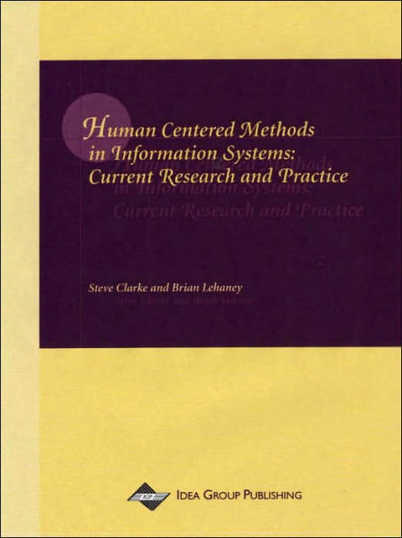 Human Centered Methods in Information Systems: Current Research and Practice