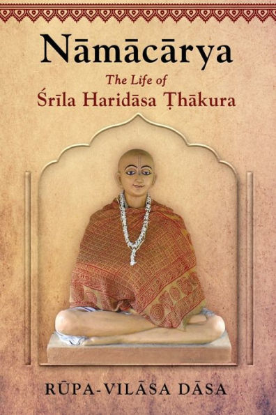 Namacarya: The Life Of Srila Haridasa Thakura