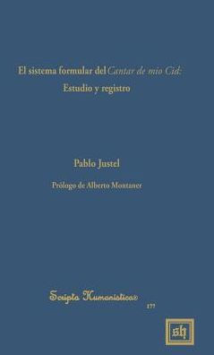 El Sistema Formular del Cantar de Mio Cid: Estudio Y Registro (Scripta Humanistica) (Spanish Edition)
