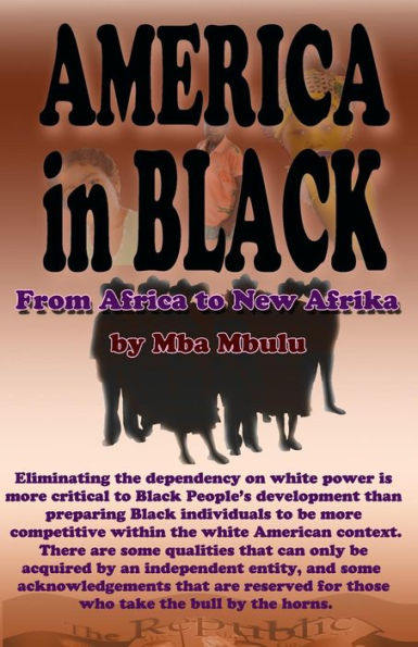 AMERICA IN BLACK: From Africa to New Afrika