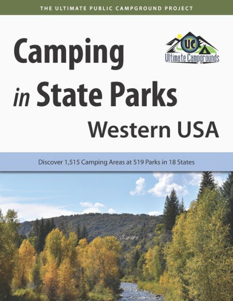 Camping In State Parks: Western Usa: Discover 1,515 Camping Areas At 519 Parks In 18 States