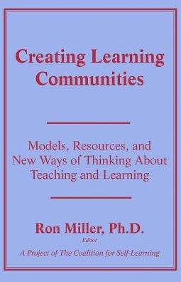 Creating Learning Communities (Foundations of Holistic Education)