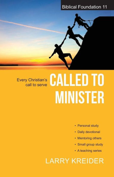Called to Minister: Every Christian’s call to serve (Biblical Foundation Series)