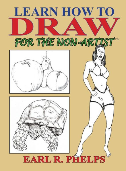 Learn How To Draw For The Non-Artist - 9781887627238