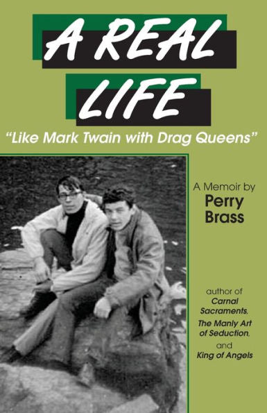 A Real Life, “Like Mark Twain with Drag Queens”: A Memoir “Like Mark Twain with Drag Queens”