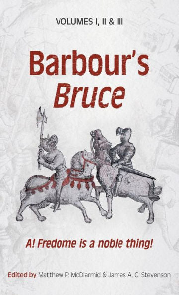 Barbour'S Bruce: A! Fredome Is A Noble Thing!