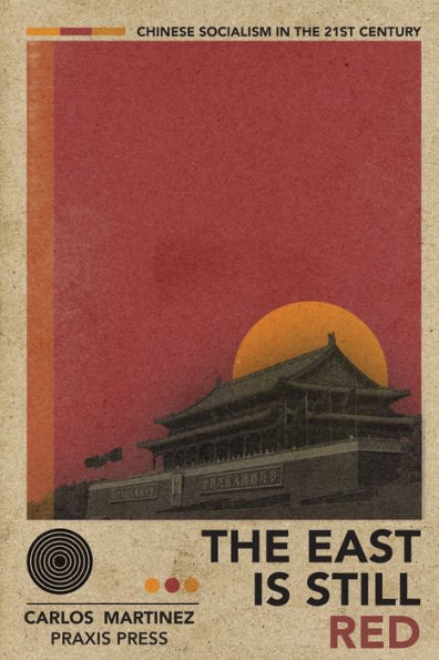 The East Is Still Red - Chinese Socialism In The 21St Century - 9781899155163