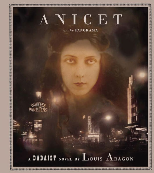 Anicet or the Panorama: A Dadaist Novel (Atlas Anti-Classics: Dadaist)