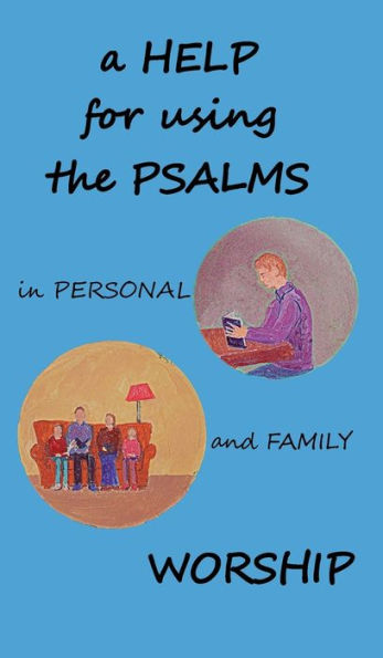 A Help For Using The Psalms In Personal And Family Worship - 9781901397048