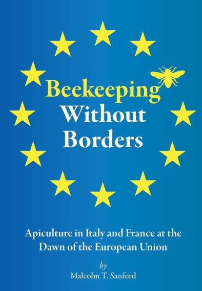 Beekeeping Without Borders: Apiculture in Italy and France at the Dawn of the European Union