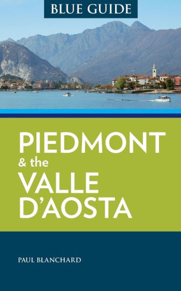 Blue Guide Piedmont & The Valle D'Aosta - 9781905131983