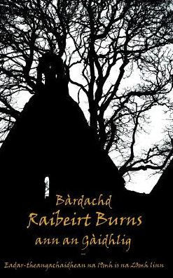 Bardachd Raibeirt Burns (Scots Gaelic Edition)