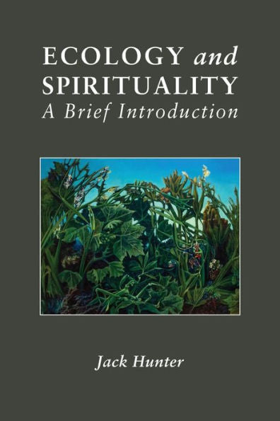 Ecology And Spirituality: A Brief Introduction - 9781907767234