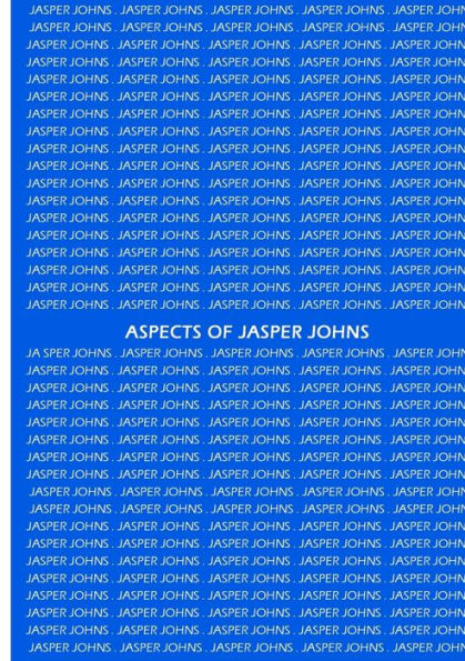 Aspects Of Jasper Johns - 9781908419972
