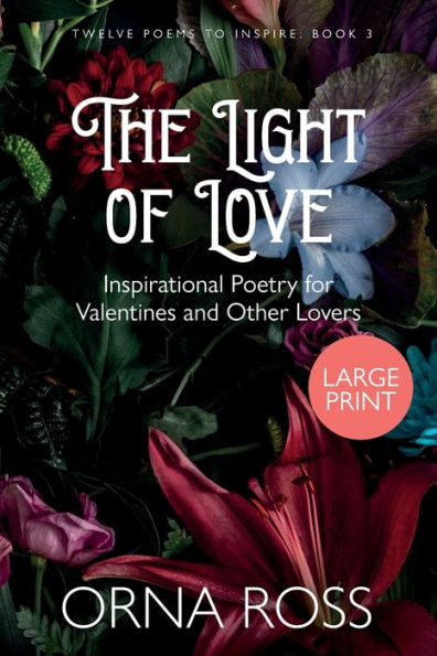 The Light Of Love: The Light Of Love (Twelve Poems To Inspire Gift Booka)