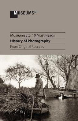 10 Must Reads: History of Photography From Original Sources