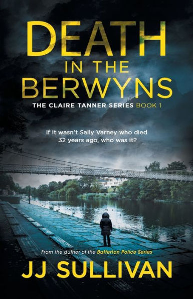 Death In The Berwyns: Book 1 In The Claire Tanner Female Sleuth Series (The Claire Tanner Series) - 9781910194379