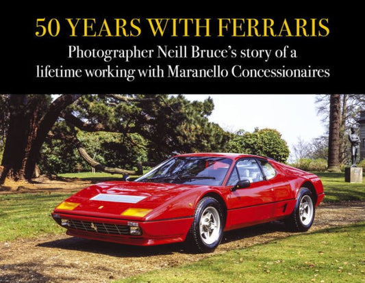 50 Years With Ferraris: Photographer Neill Bruce'S Story Of A Lifetime Working With Maranello Concessionaires