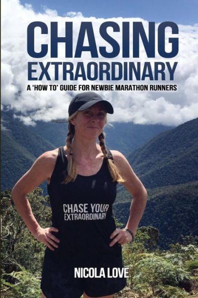 Chasing Extraordinary: A ‘How To’ Guide for Newbie Marathon Runners