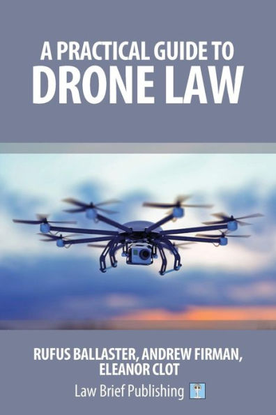 A Practical Guide to Drone Law