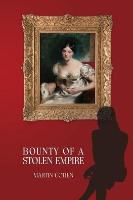 Bounty of a Stolen Empire