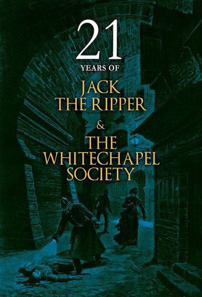 21 años de Jack el Destripador y la Sociedad Whitechapel