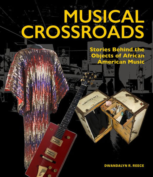 Musical Crossroads: Stories Behind The Objects Of African American Music
