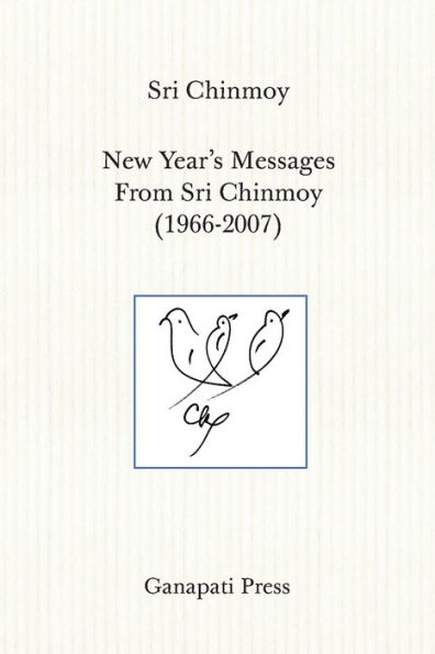 New Year's Messages From Sri Chinmoy 1966-2007 (The Heart-Traveller Series) - 9781911319443