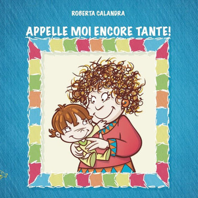 Appelle Moi Encore Tante! (French Edition)