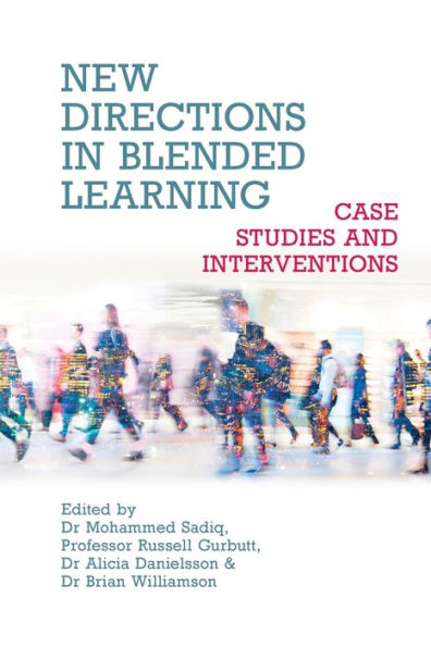 New Directions In Blended Learning: Case Studies And Interventions - 9781911450986