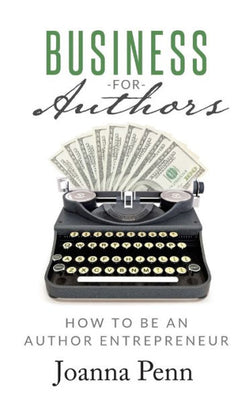 Business for Authors: How to be an Author Entrepreneur