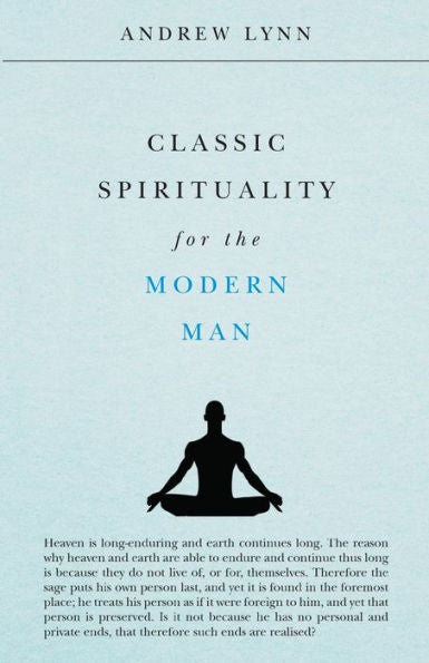Classic Spirituality for the Modern Man (Classics for the Modern Man)