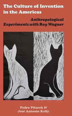 La cultura de la invención en las Américas: experimentos antropológicos con Roy Wagner