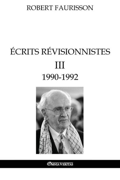 Ecrits REvisionnistes III - 1990-1992