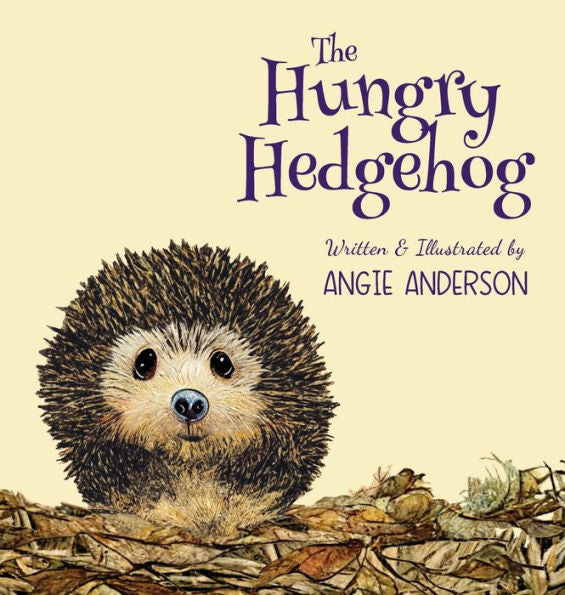 The Hungry Hedgehog: Inspiring Children To Care About Garden Wildlife - 9781912484416