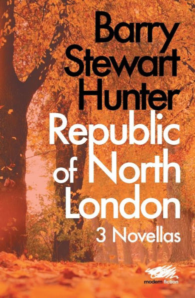Republic Of North London: 3 Novellas - 9781912622405