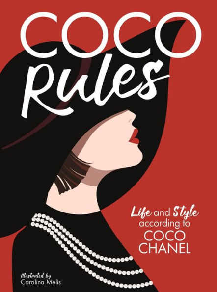 Coco Rules: Life And Style According To Coco Chanel - 9781912785636