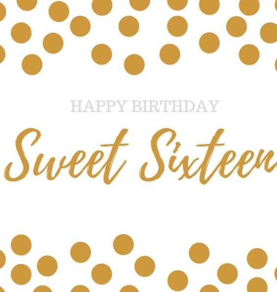 Happy 16th Birthday Guest book Sweet Sixteen: Guest book, party and birthday celebrations decor, memory book,16th birthday guest book, happy birthday ... celebration parties, message log keepsak