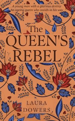 The Queen's Rebel: Robert Devereux, Earl Of Essex (The Tudor Court) - 9781912968428