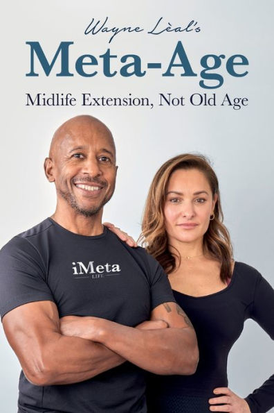 Wayne Lèal's Meta-Age: Midlife Extension, Not Old Age