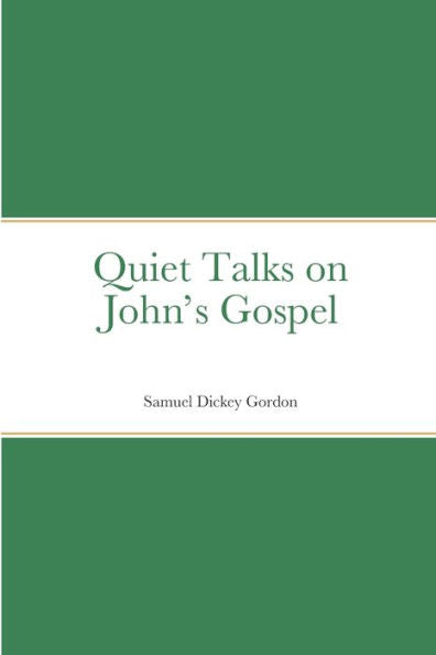 Quiet Talks On John'S Gospel - 9781912970841