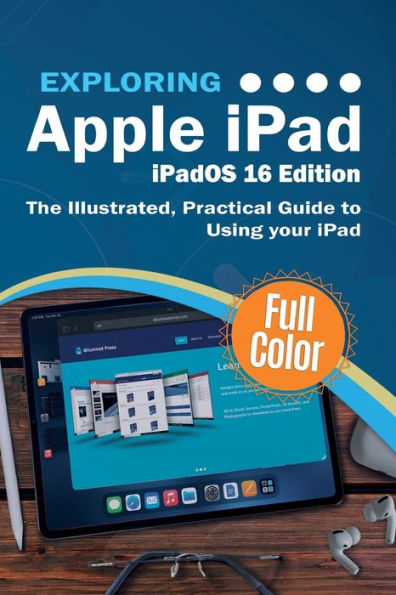 Explorando Apple Ipad - Ipados 16 Edition: La guía práctica e ilustrada para usar su Ipad (Explorando la tecnología) - 9781913151768