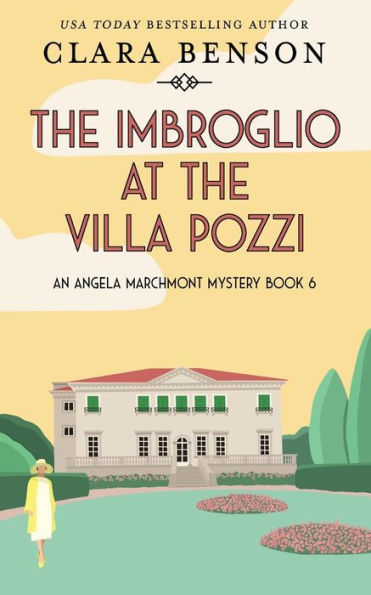 The Imbroglio At The Villa Pozzi (An Angela Marchmont Mystery)