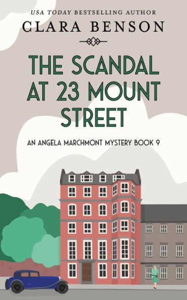 The Scandal At 23 Mount Street (An Angela Marchmont Mystery)