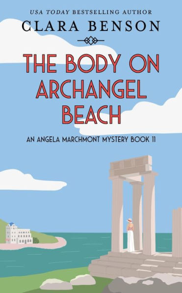 The Body On Archangel Beach (An Angela Marchmont Mystery) - 9781913355326