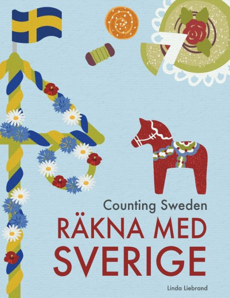 Counting Sweden – Räkna med Sverige: A bilingual counting book with fun facts about Sweden for kids (My Books About Sweden)