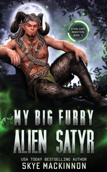 My Big Furry Alien Satyr: A Spicy Science Fiction Romance (Starlight Monsters) - 9781913556723