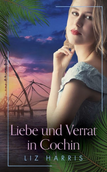 Liebe Und Verrat In Cochin (Die Kolonialherren) (German Edition)