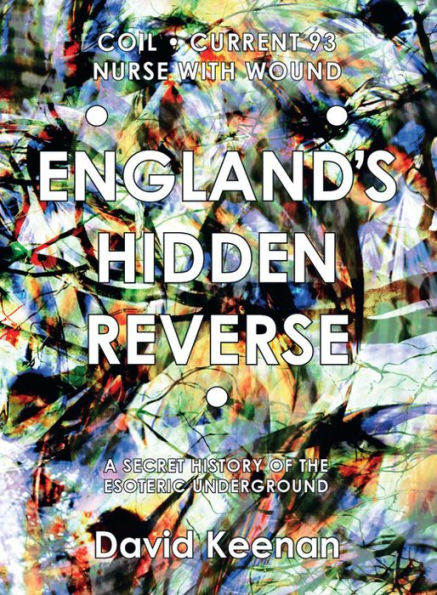 England's Hidden Reverse, Revised And Expanded Edition: A Secret History Of The Esoteric Underground - 9781913689452