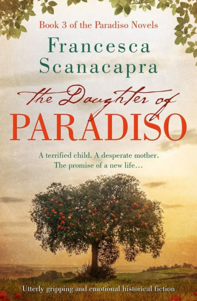 The Daughter Of Paradiso: Absolutely Beautiful And Gripping Historical Fiction (The Paradiso Novels) - 9781913727239
